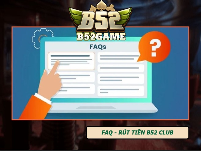 Hiểu rõ về kiện rút tiền tại cổng game B52