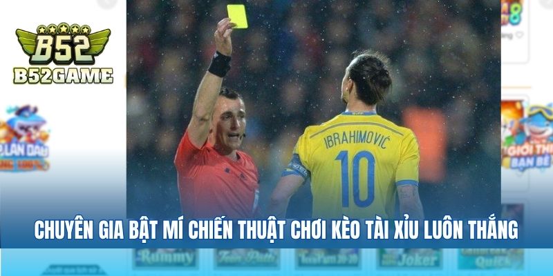 Chuyên gia bật mí chiến thuật chơi Kèo Tài Xỉu luôn thắng