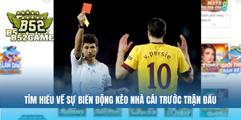 Tìm hiểu về sự biến động kèo nhà cái trước trận đấu