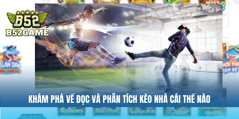 Khám phá về đọc và phân tích kèo nhà cái thế nào